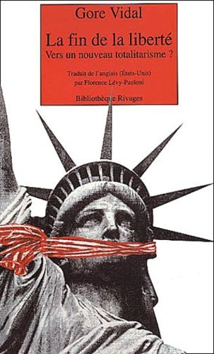 La Fin De La Liberté. Vers Un Nouveau Totalitarisme ?