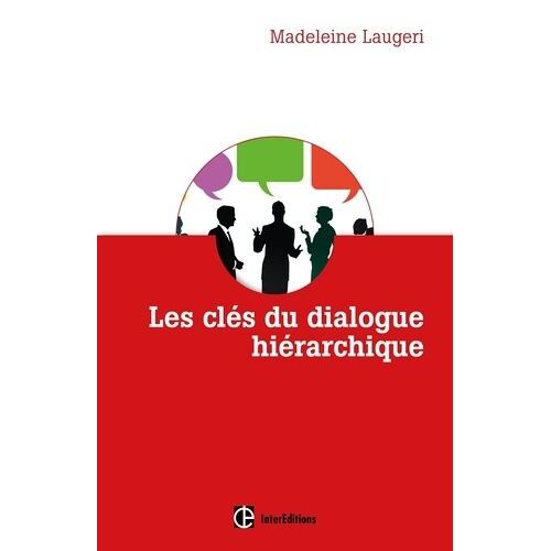 Les Clés Du Dialogue Hiérarchique - La Méthode Des Trois Contrats