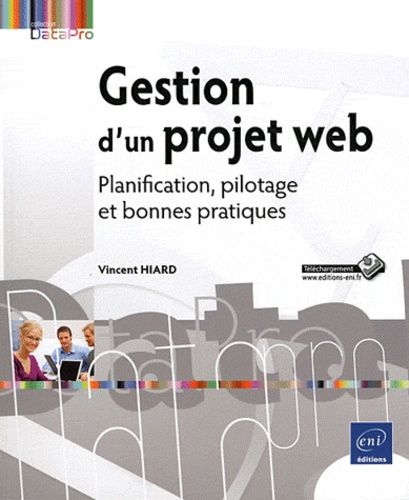 Gestion D'un Projet Web - Planification, Pilotage Et Bonnes Pratiques