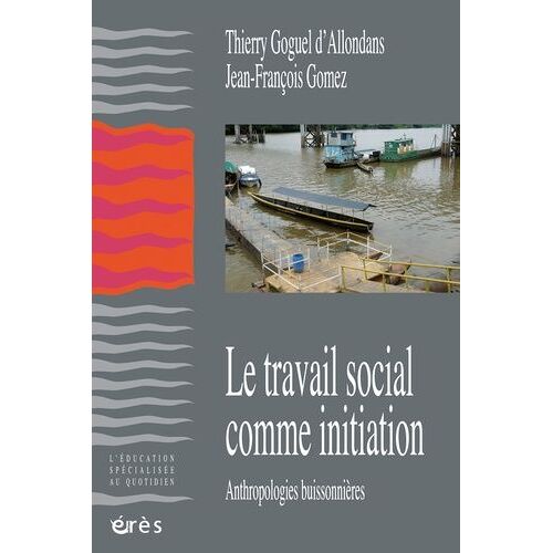 Le Travail Social Comme Initiation - Anthropologies Buissonières