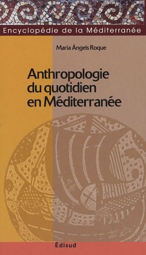 Anthropologie Du Quotidien En Méditerranée