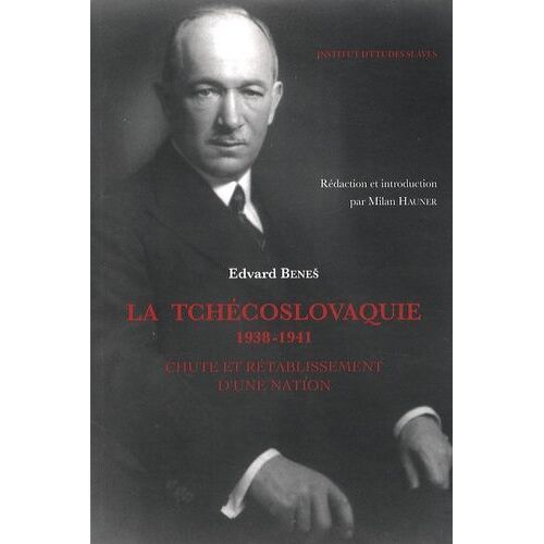 La Tchécoslovaquie 1938-1941 - Chute Et Rétablissement D'une Nation