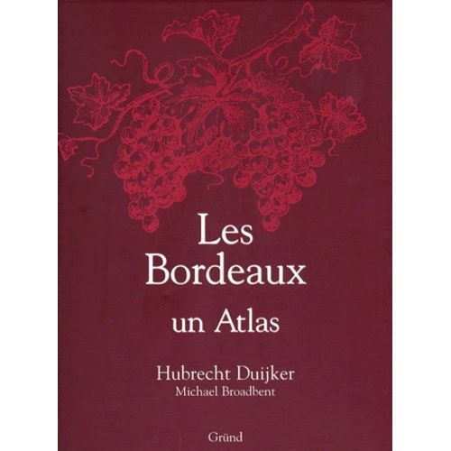 Les Bordeaux - Un Atlas