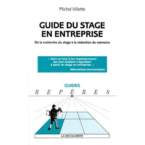 Guide Du Stage En Entreprise - De La Recherche Du Stage À La Rédaction Du Mémoire, Edition 1999