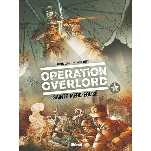 Opération Overlord - Tome 1 - Sainte-Mère-L'eglise
