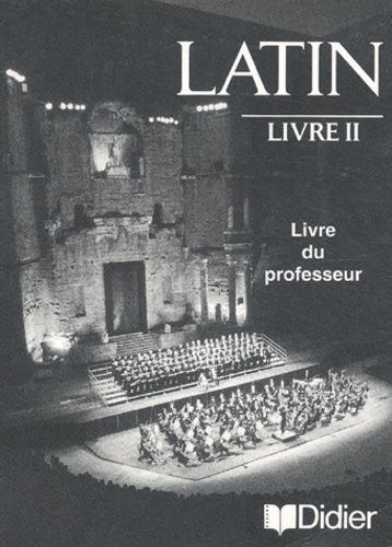 Latin Livre Ii - Livre Du Professeur