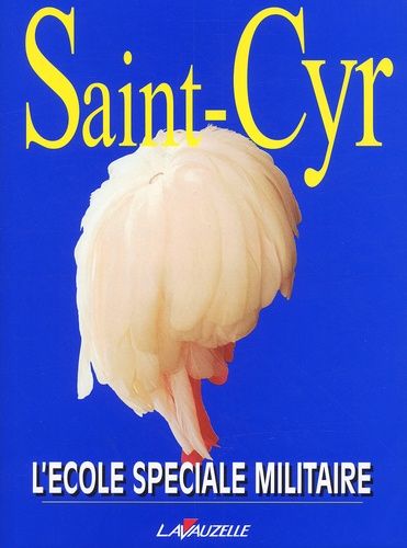 Saint-Cyr - L'école Spéciale Militaire