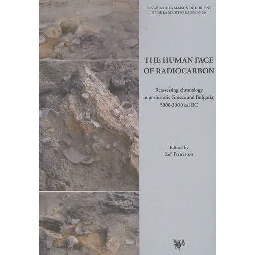The Human Face Of Radiocarbon - Reassessing Chronology In Prehistoric Greece And Bulgaria, 5000-3000 Cal Bc