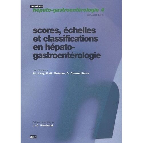 Scores, Échelles Et Classifications En Hépato-Gastroentérologie