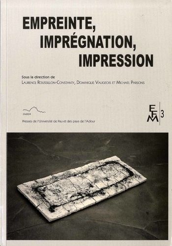 Empreinte, Imprégnation, Impression