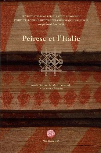 Peiresc Et L'italie - Actes Du Colloque International, Naples, Juin 2006