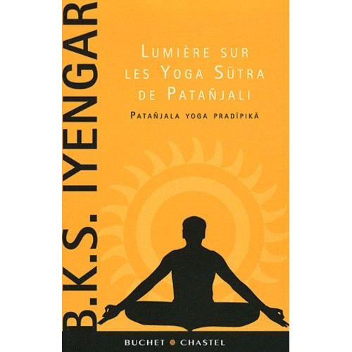 Lumière Sur Les Yoga Sutra De Patañjali - Patañjala Yoga Pradipika