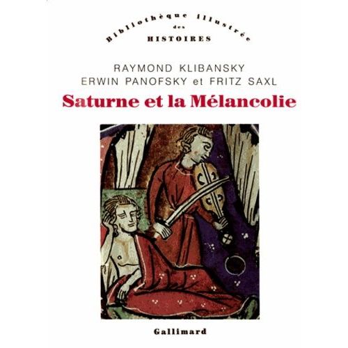 Saturne Et La Mélancolie - Etudes Historiques Et Philosophiques : Nature, Religion, Médecine Et Art