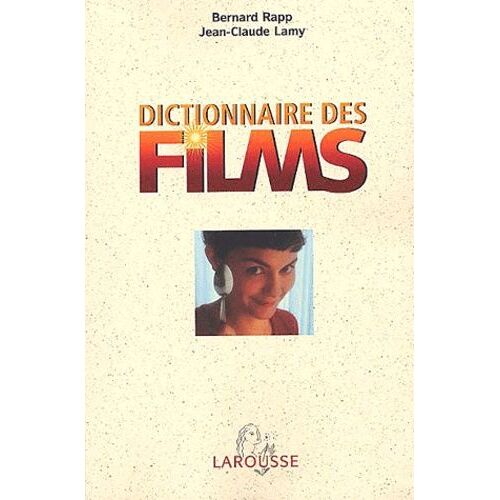 Dictionnaire Des Films - 11 000 Films Du Monde Entier
