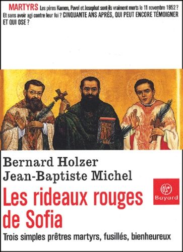 Les Rideaux Rouges De Sofia - Trois Simples Pretres, Martyrs Fusilles, Bienheureux