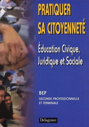 Education Civique, Juridique Et Sociale Bep Seconde Professionnelle Et Terminale