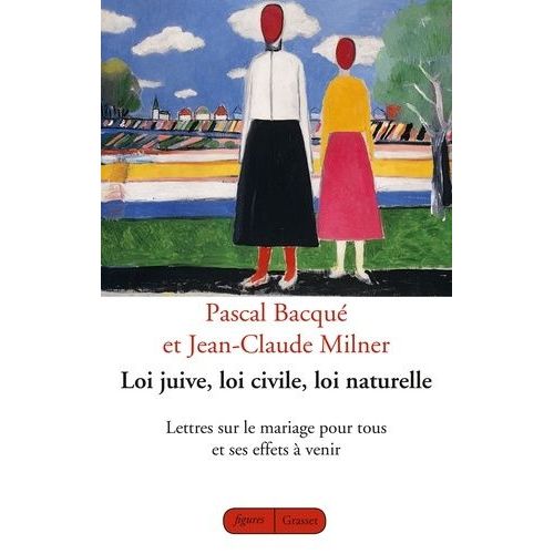 Loi Juive, Loi Civile, Loi Naturelle - Lettres Sur Le Mariage Pour Tous Et Ses Effets À Venir