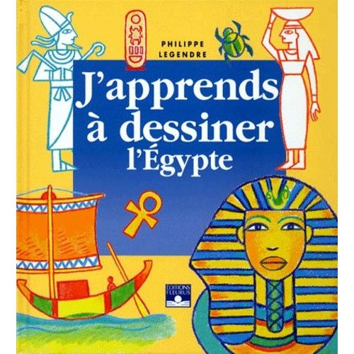 J'apprends À Dessiner L'egypte