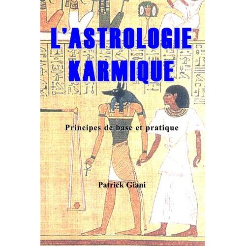 L'astrologie Karmique - Principes De Base Et Pratique