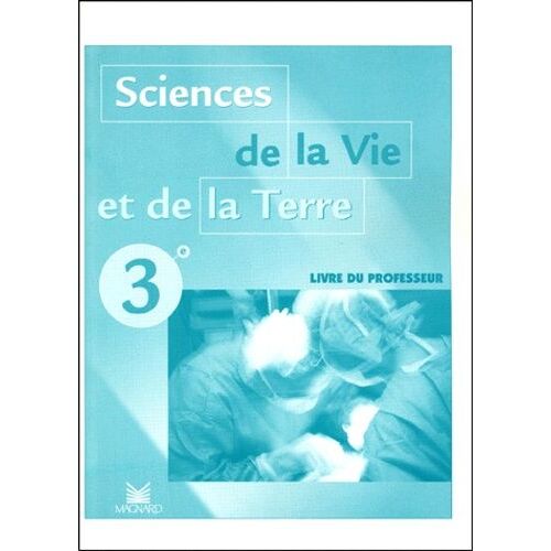 Sciences De La Vie Et De La Terre 3eme - Livre Du Professeur