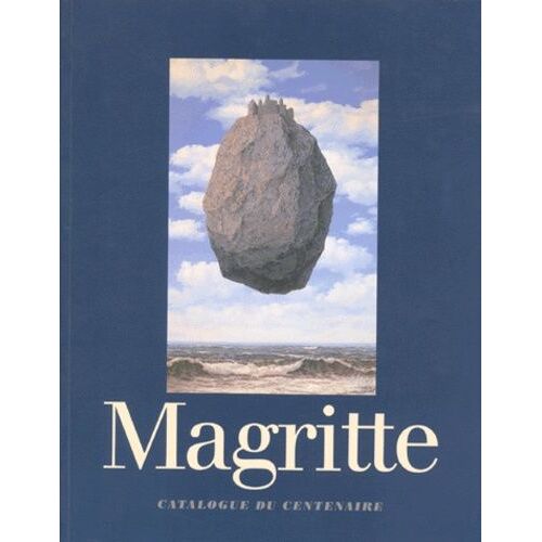 René Magritte, 1898-1967 - Exposition, Bruxelles, Musées Royaux Des Beaux-Arts De Belgique, 6 Mars-28 Juin 1998