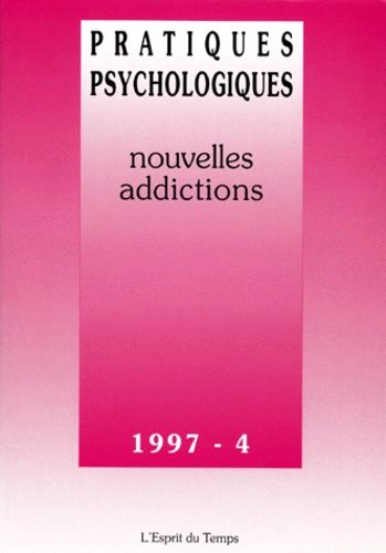 Pratiques Psychologiques N° 4 / 1997 : Nouvelles Addictions