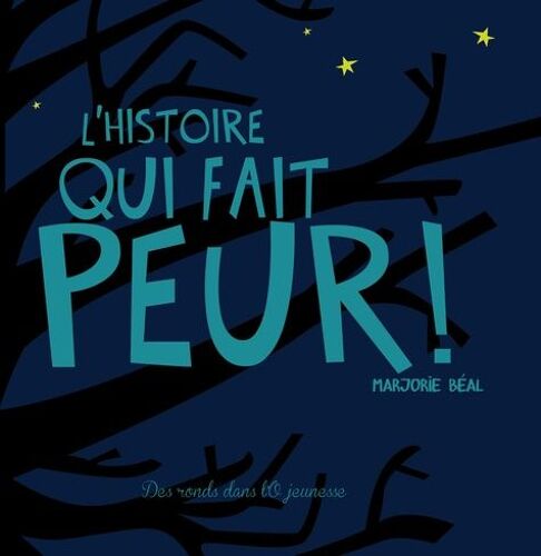 L'histoire Qui Fait Peur !