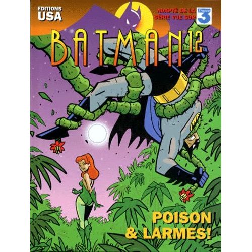 Batman Tome 12 - Poison Et Larmes !