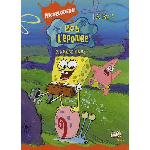 Bob L'éponge La Bd - Tome 7 - Amuse-Gary !