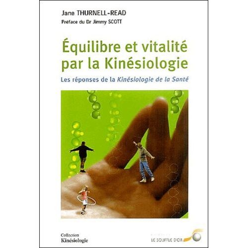 Equilibre Et Vitalité Par La Kinésiologie - Les Réponses De La Kinésiologie De La Santé