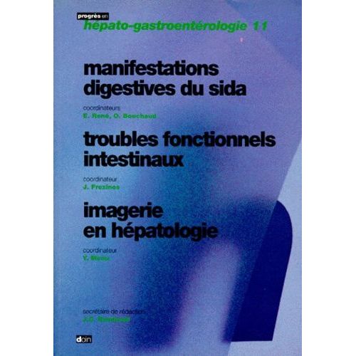 Progres En Hepato-Gastroenterologie - Tome 11, Manifestations Digestives Du Sida, Troubles Fonctionnels Intestinaux, Imagerie En Hépatologie
