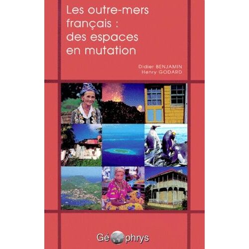 Les Outre-Mers Francais - Des Espaces En Mutation