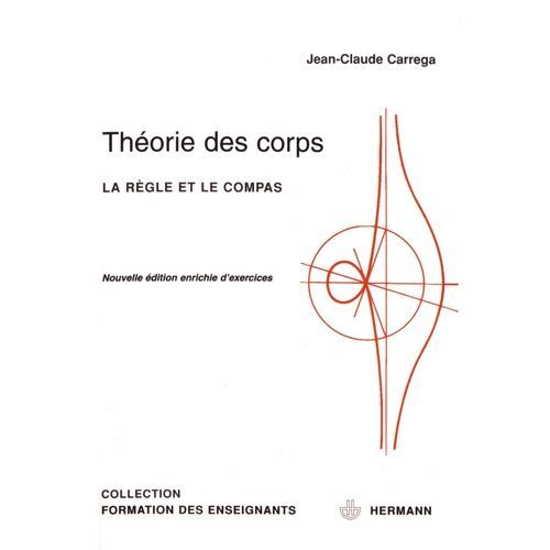 Théorie Des Corps - La Règle Et Le Compas