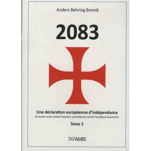 2083 - Une Déclaration Européenne D'indépendance - Tome 2