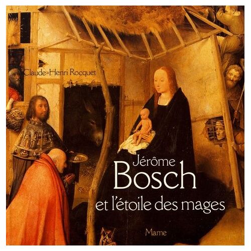 Jérôme Bosch Et L'étoile Des Mages