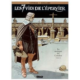 Les 7 Vies De L'epervier - Tome 7 - La Marque Du Condor