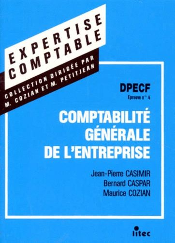 Comptabilite Generale De L'entreprise - Dpecf, Epreuve Numéro 4, 4ème Édition