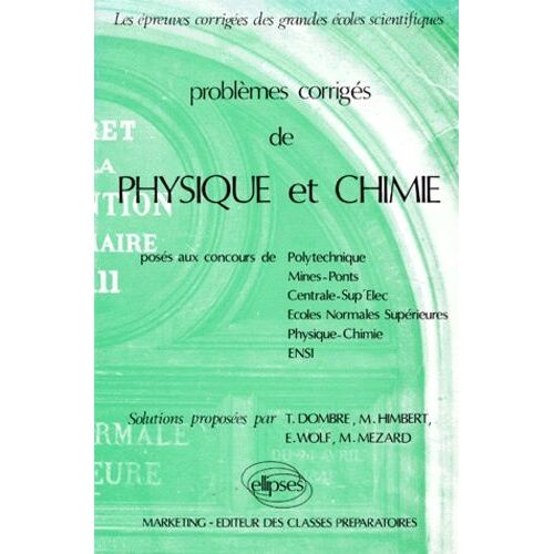 Problèmes Corrigés De Physique Et Chimie Tome 1 - Problèmes Corrigés De Physique Et Chimie