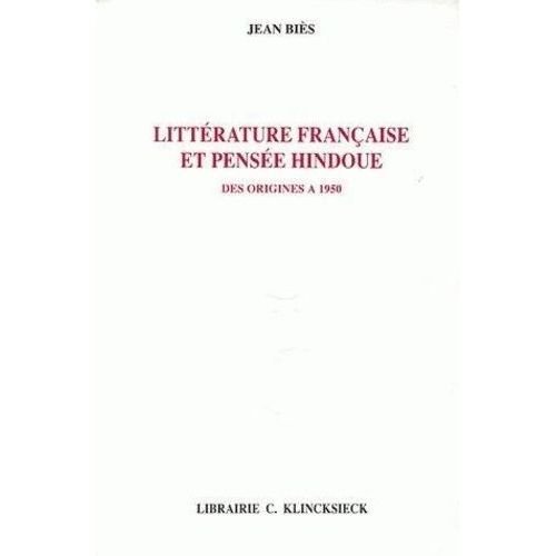 Littérature Française Et Pensée Hindoue Des Origines À 1950