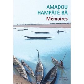 Mémoires - Amkoullel L'enfant Peul - Oui Mon Commandant ! - Sur Les Traces D'amkoullel L'enfant Peul