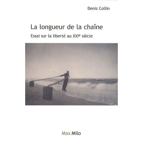 La Longueur De La Chaîne - Essai Sur La Liberté