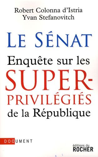 Le Sénat - Enquête Sur Les Superprivilégiés De La République