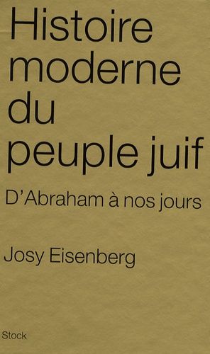 Histoire Moderne Du Peuple Juif - D'abraham À Nos Jours
