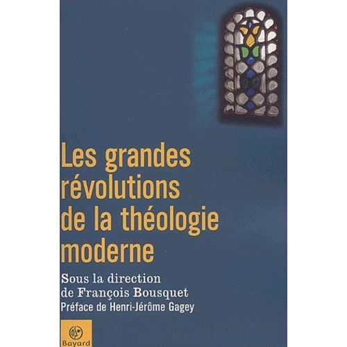 Les Grandes Revolutions De La Theologie Moderne