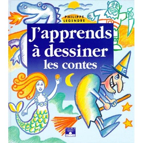 J'apprends À Dessiner Les Contes