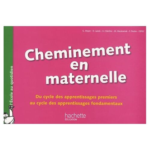 Cheminement En Maternelle - Du Cycle Des Apprentissages Premiers Au Cycle Des Apprentissages Fondamentaux