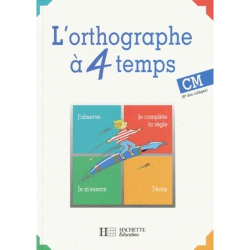 L'orthographe À 4 Temps - Cm