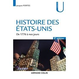 Histoire Des Etats-Unis - De 1776 À Nos Jours
