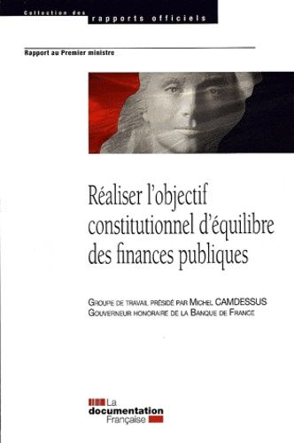 Réaliser L'objectif Constitutionnel D'équilibre Des Finances Publiques - Rapport Au Premier Ministre