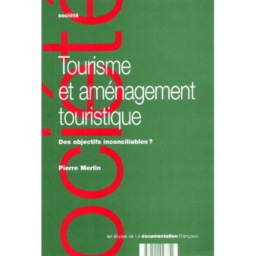 Tourisme Et Aménagement Touristique - Des Objectifs Inconciliables ?